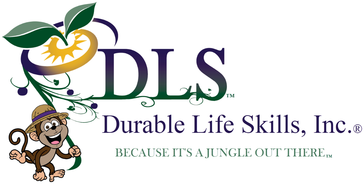 Durable Life Skills, Inc. Because it's a jungle out there